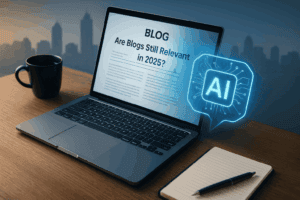 Are Blogs Still Relevant In 2025?