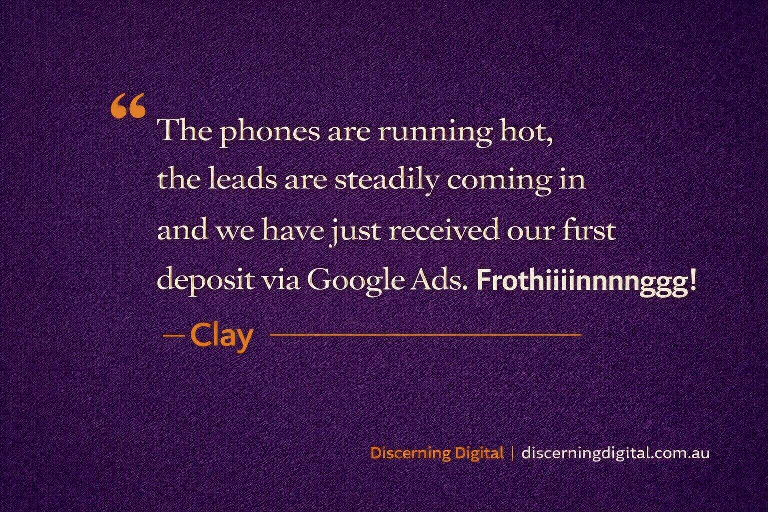 Google Ads For Tradies Testimonial Showing First Deposit And Strong Leads