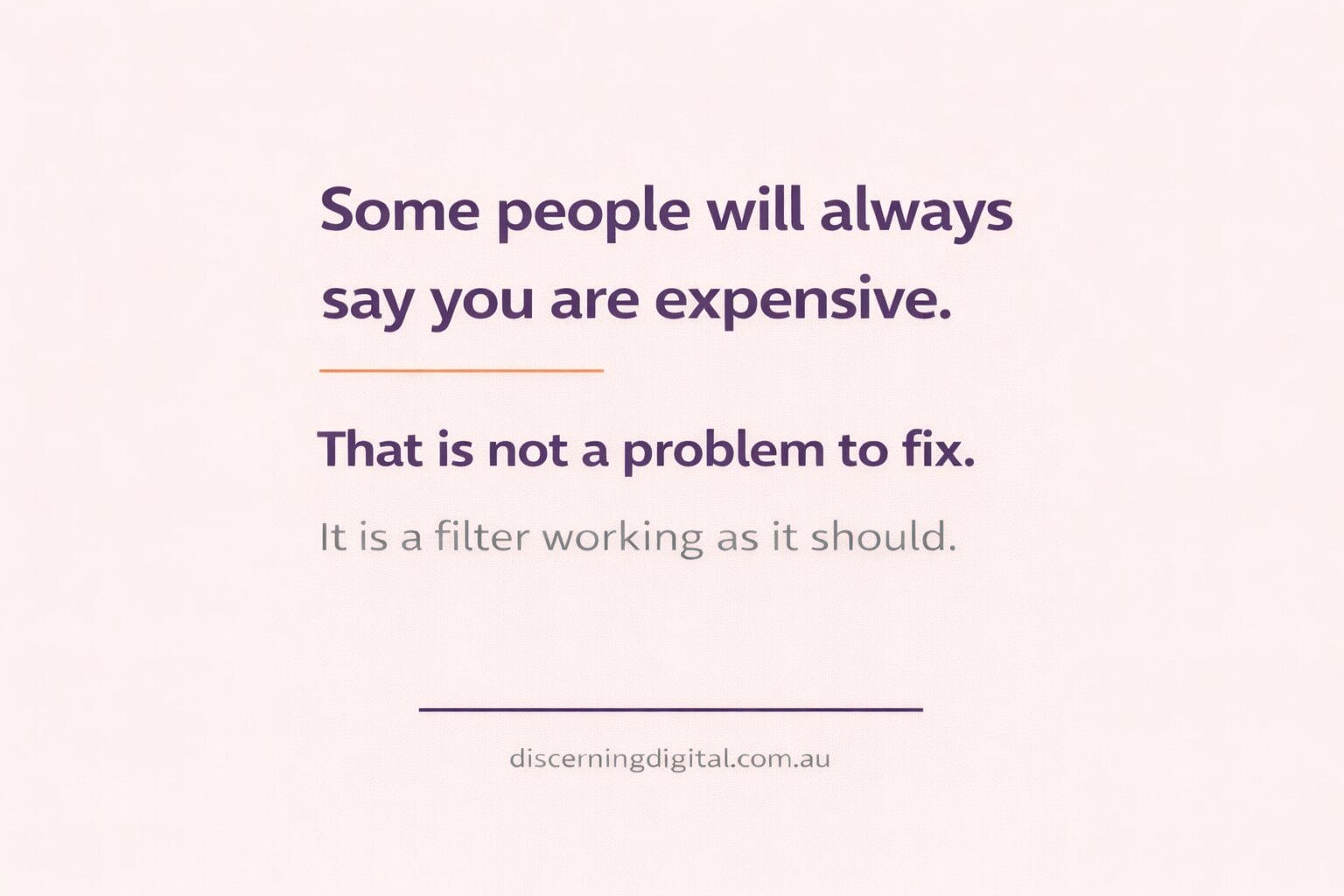 Some People Will Always Say Your Expensive