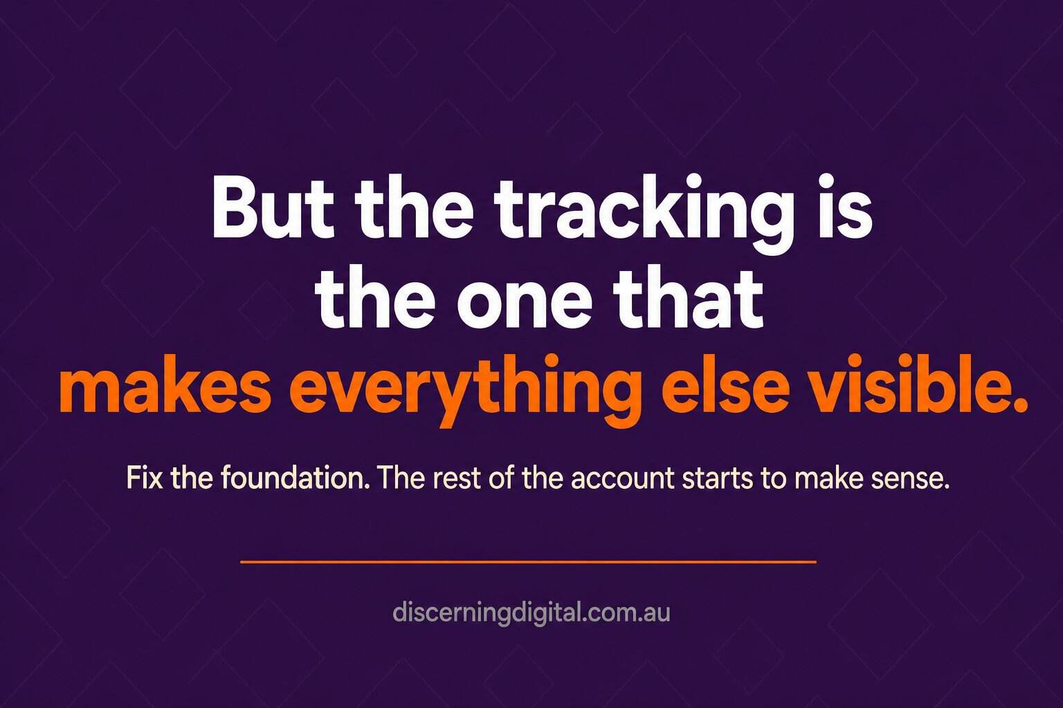Closing Typographic Statement That Tracking Makes Every Other Google Ads Decision Visible Image 6